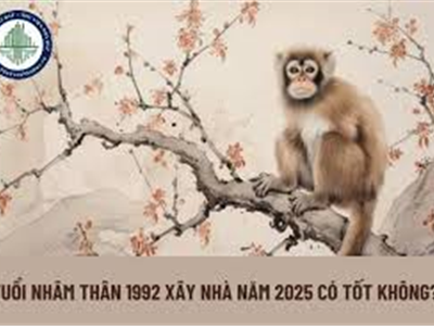 Tuổi Nhâm Thân 1992 Làm Nhà Năm 2025 Tháng Nào Tốt - Nhà Đất Văn Minh