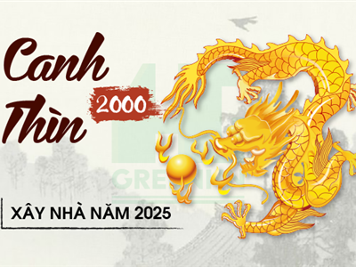 Tuổi Canh Thìn 2000 Xây Nhà Năm 2025 Có Tốt Không Và Tháng Nào Tốt