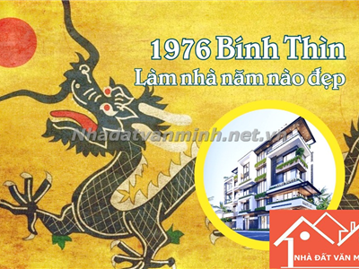 Sinh Năm 1976: Tuổi Con Gì? Hướng Nhà Và Năm Làm Nhà Tốt Cho Tuổi Bính Thìn 1976 - Nhà đất Văn Minh