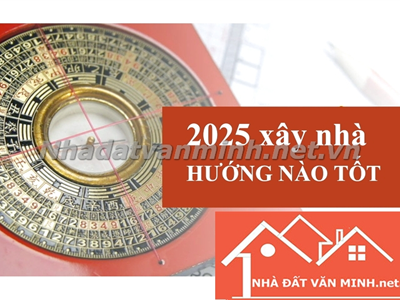 Năm 2025 Xây Nhà Hướng Nào Tốt? Cách Kích Hoạt Tài Lộc Từng Hướng - Nhà Đất Văn Minh