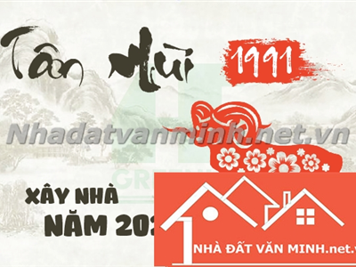 Người Sinh Năm 1991 Tuổi Tân Mùi Có Nên Làm Nhà Năm 2025? Chọn Tháng Nào Để Xây Nhà Đẹp Nhất? - Nhà Đất Văn Minh