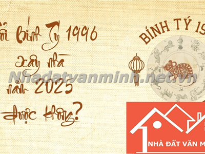 Nam, Nữ Sinh Năm 1996 Mệnh Gì? Xây Nhà Hợp Hướng Nào Năm 2025? - Nhà Đất Văn Minh