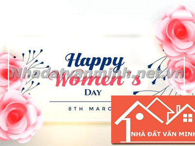 Ngày Quốc Tế Phụ Nữ: Văn Phòng Nhà Đất Văn Minh Và Sự Tôn Vinh Đặc Biệt