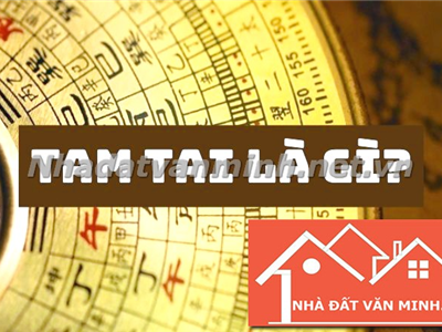 Tam Tai Năm Nào Nặng Nhất? Có Nên Xây Nhà Vào Năm Tam Tai Không? Nhà Đất Văn Minh